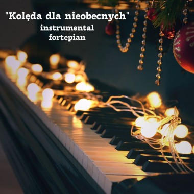Kolęda dla nieobecnych - piosenka świąteczna - fortepian mp3